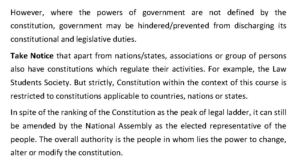 However, where the powers of government are not defined by the constitution, government may