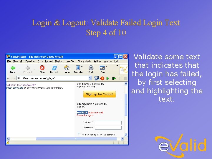 Login & Logout: Validate Failed Login Text Step 4 of 10 Validate some text