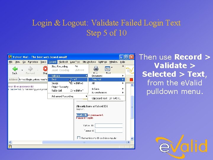 Login & Logout: Validate Failed Login Text Step 5 of 10 Then use Record
