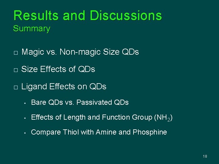 Results and Discussions Summary � Magic vs. Non-magic Size QDs � Size Effects of