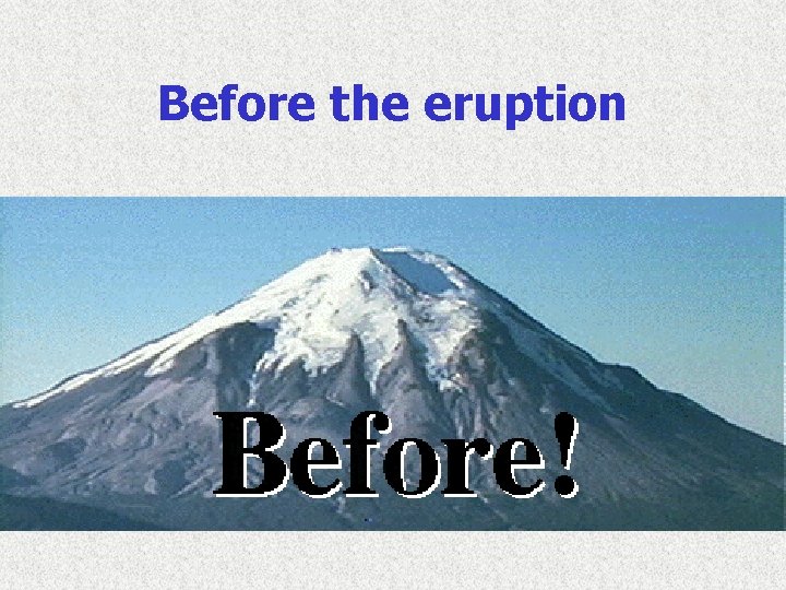 Before the eruption 