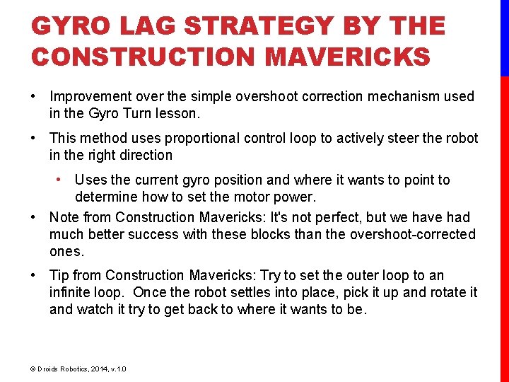 GYRO LAG STRATEGY BY THE CONSTRUCTION MAVERICKS • Improvement over the simple overshoot correction