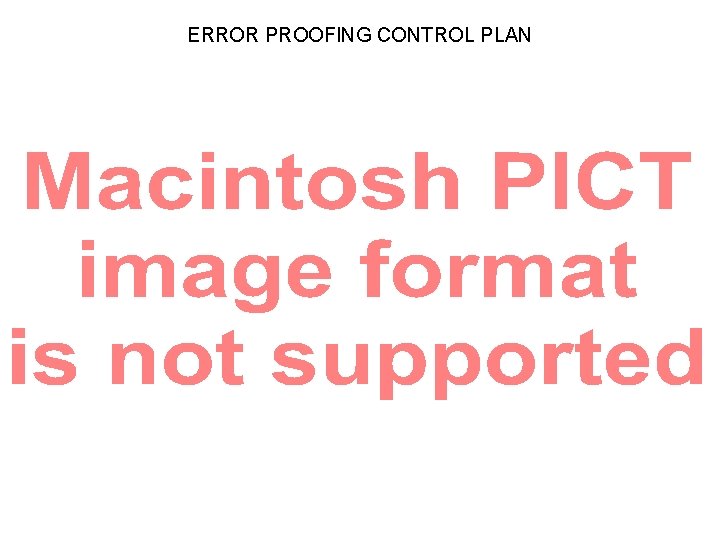 ERROR PROOFING CONTROL PLAN 
