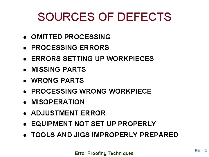 SOURCES OF DEFECTS OMITTED PROCESSING ERRORS SETTING UP WORKPIECES MISSING PARTS WRONG PARTS PROCESSING