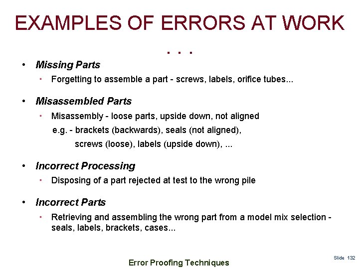EXAMPLES OF ERRORS AT WORK. . . • Missing Parts ° Forgetting to assemble