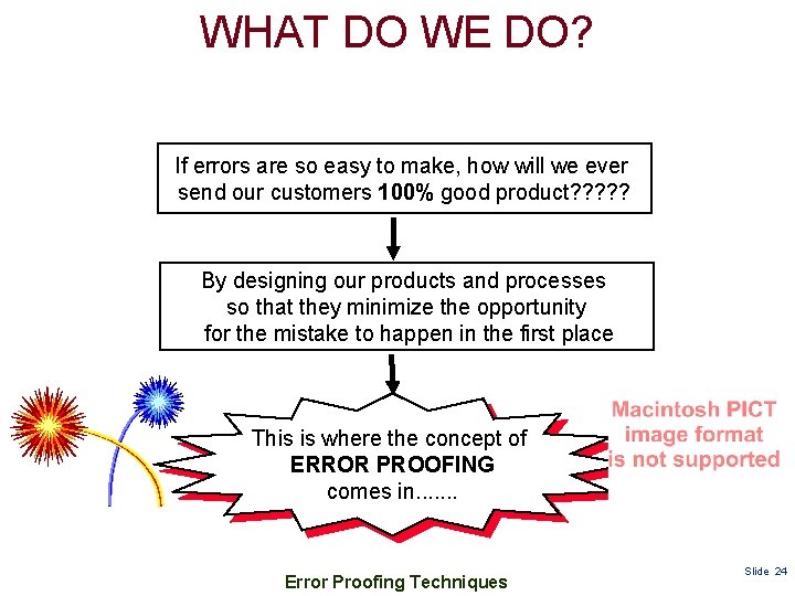 WHAT DO WE DO? If errors are so easy to make, how will we