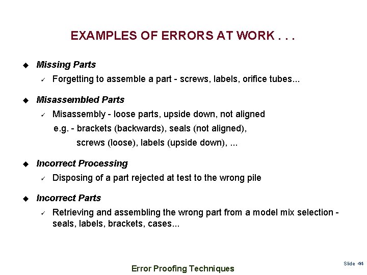 EXAMPLES OF ERRORS AT WORK. . . u Missing Parts ü u Forgetting to