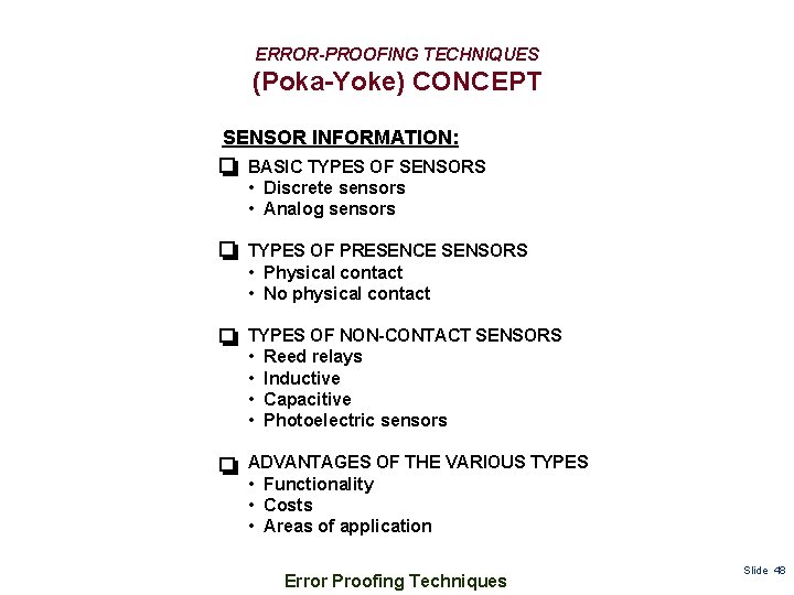ERROR-PROOFING TECHNIQUES (Poka-Yoke) CONCEPT SENSOR INFORMATION: BASIC TYPES OF SENSORS • Discrete sensors •