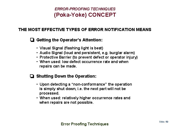 ERROR-PROOFING TECHNIQUES (Poka-Yoke) CONCEPT THE MOST EFFECTIVE TYPES OF ERROR NOTIFICATION MEANS Getting the