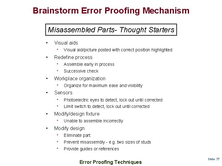 Brainstorm Error Proofing Mechanism Misassembled Parts- Thought Starters • Visual aids ° • •