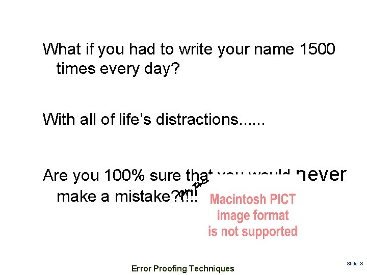 What if you had to write your name 1500 times every day? With all