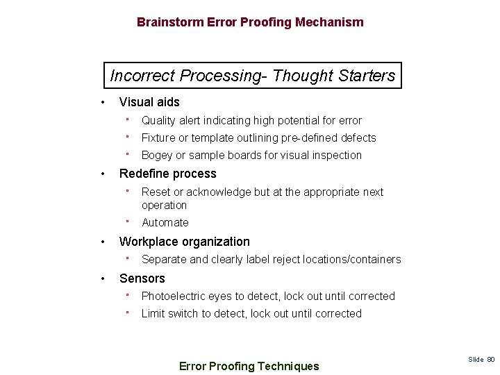 Brainstorm Error Proofing Mechanism Incorrect Processing- Thought Starters • • • Visual aids °