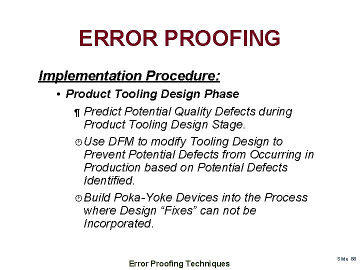 ERROR PROOFING Implementation Procedure: • Product Tooling Design Phase ¶ Predict Potential Quality Defects