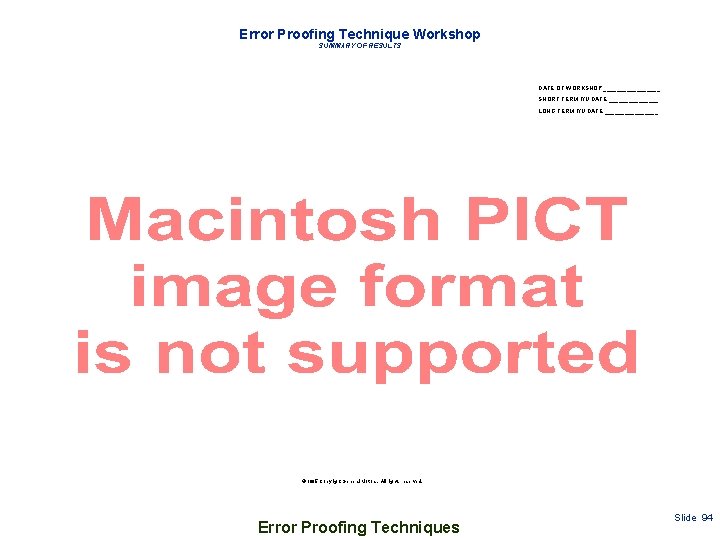 Error Proofing Technique Workshop SUMMARY OF RESULTS DATE OF WORKSHOP: _________ SHORT TERM F/U