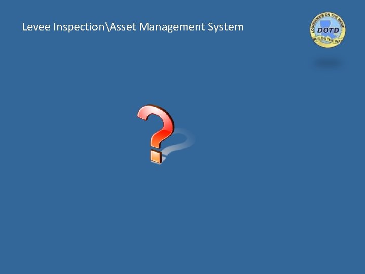 Levee InspectionAsset Management System 