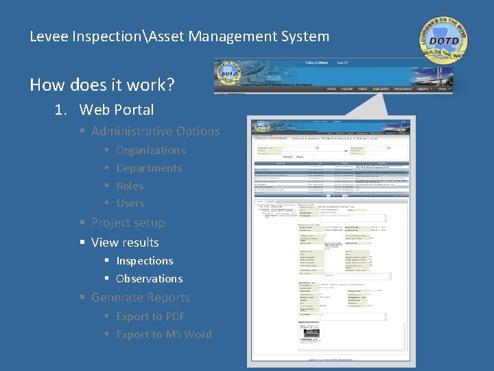 Levee InspectionAsset Management System How does it work? 1. Web Portal § Administrative Options