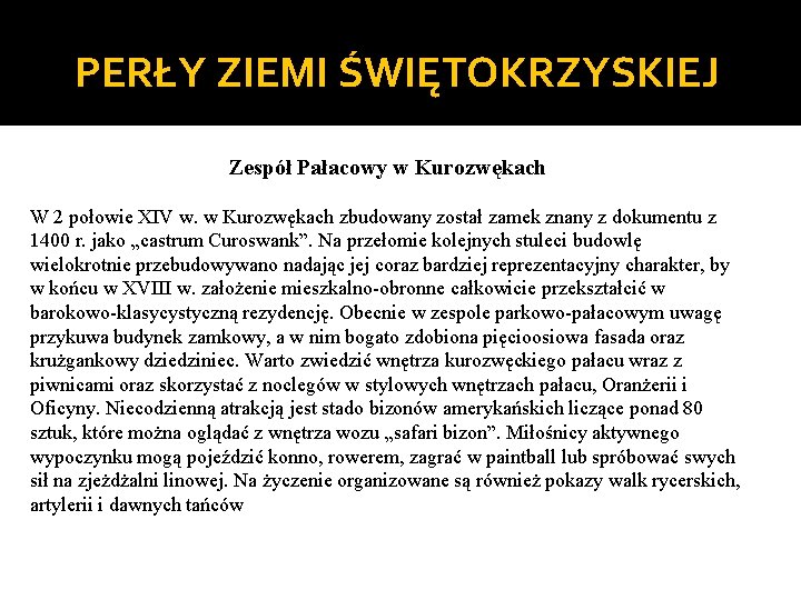 PERŁY ZIEMI ŚWIĘTOKRZYSKIEJ Zespół Pałacowy w Kurozwękach W 2 połowie XIV w. w Kurozwękach