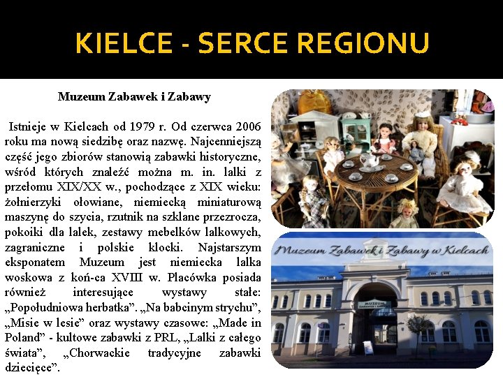 KIELCE - SERCE REGIONU Muzeum Zabawek i Zabawy Istnieje w Kielcach od 1979 r.