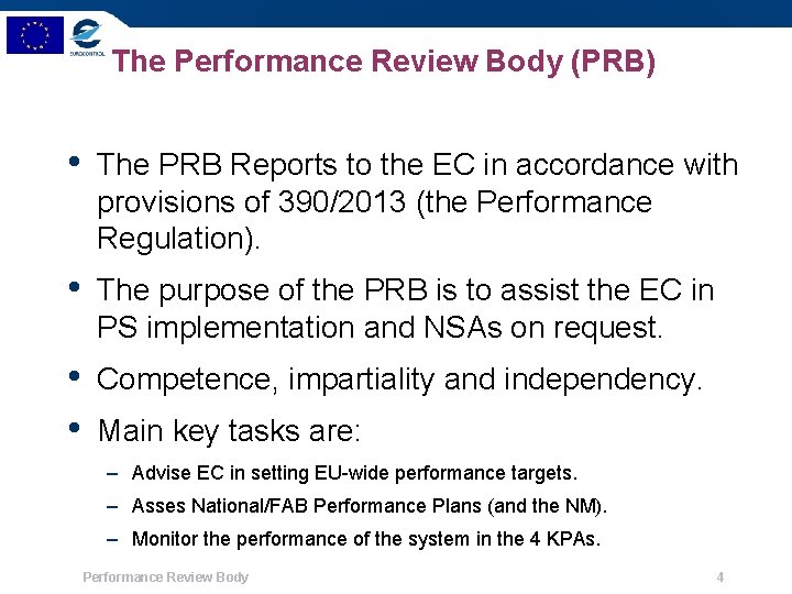 The Performance Review Body (PRB) • The PRB Reports to the EC in accordance