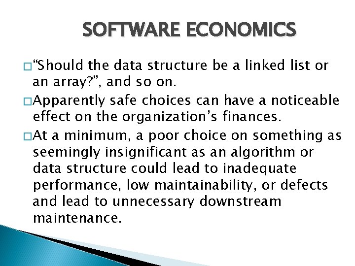 SOFTWARE ECONOMICS � “Should the data structure be a linked list or an array? SOFTWARE ECONOMICS � “Should the data structure be a linked list or an array?