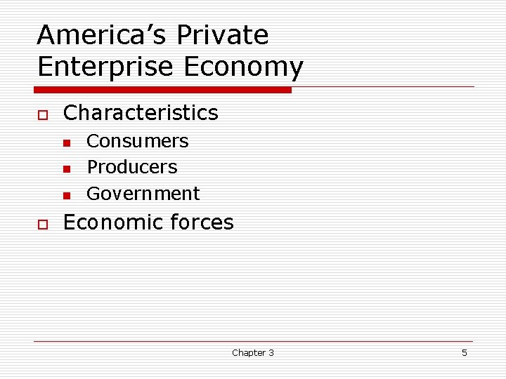America’s Private Enterprise Economy o Characteristics n n n o Consumers Producers Government Economic America’s Private Enterprise Economy o Characteristics n n n o Consumers Producers Government Economic