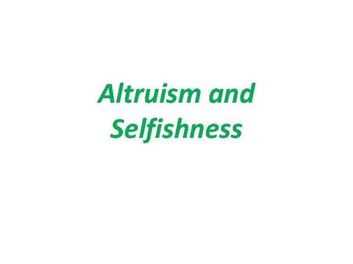 Altruism and Selfishness 