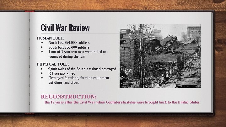 Civil War Review HUMAN TOLL: ◈ North lost 364, 000 soldiers ◈ South lost