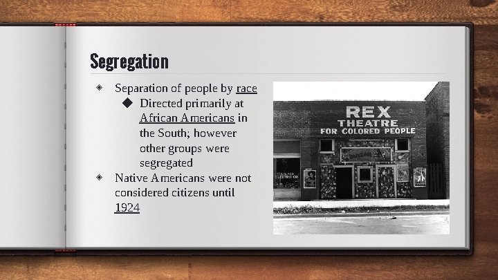 Segregation ◈ Separation of people by race ◆ Directed primarily at African Americans in