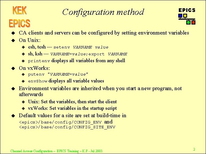 Configuration method u u CA clients and servers can be configured by setting environment
