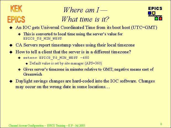 Where am I — What time is it? u EPICS An IOC gets Universal
