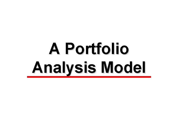 A Portfolio Analysis Model 