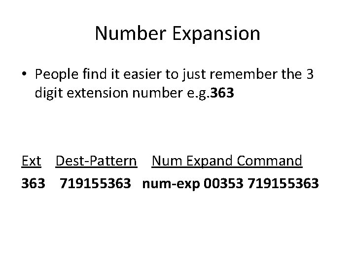 Number Expansion • People find it easier to just remember the 3 digit extension