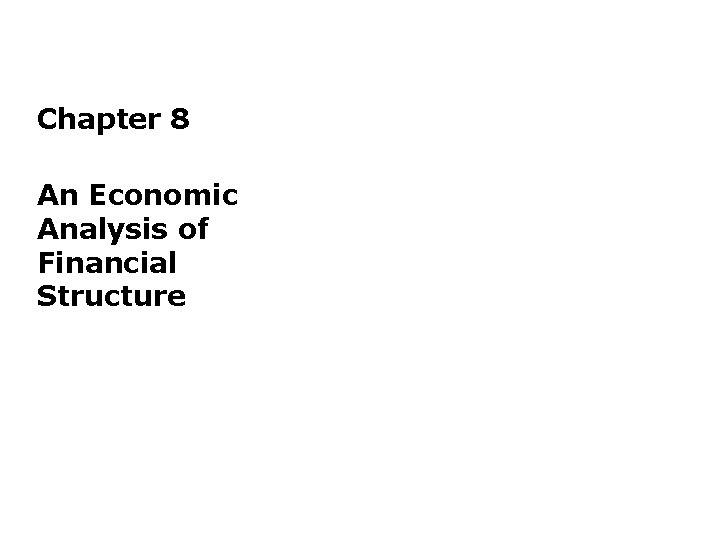 Chapter 8 An Economic Analysis of Financial Structure 