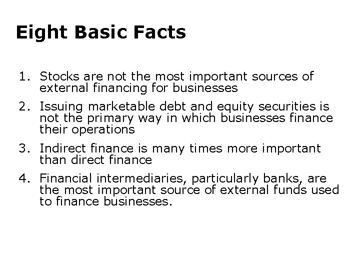 Eight Basic Facts 1. Stocks are not the most important sources of external financing