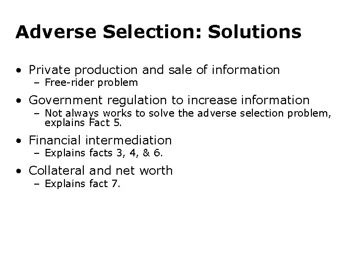Adverse Selection: Solutions • Private production and sale of information – Free-rider problem •