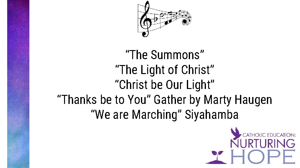 “The Summons” “The Light of Christ” “Christ be Our Light” “Thanks be to You”