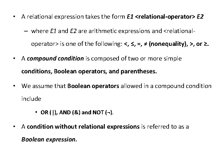  • A relational expression takes the form E 1 <relational-operator> E 2 –