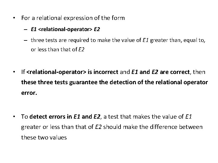  • For a relational expression of the form – E 1 <relational-operator> E