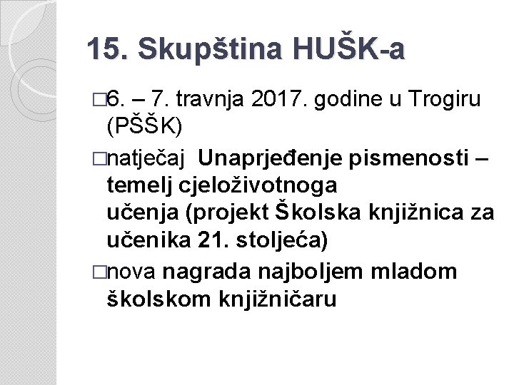 15. Skupština HUŠK-a � 6. – 7. travnja 2017. godine u Trogiru (PŠŠK) �natječaj