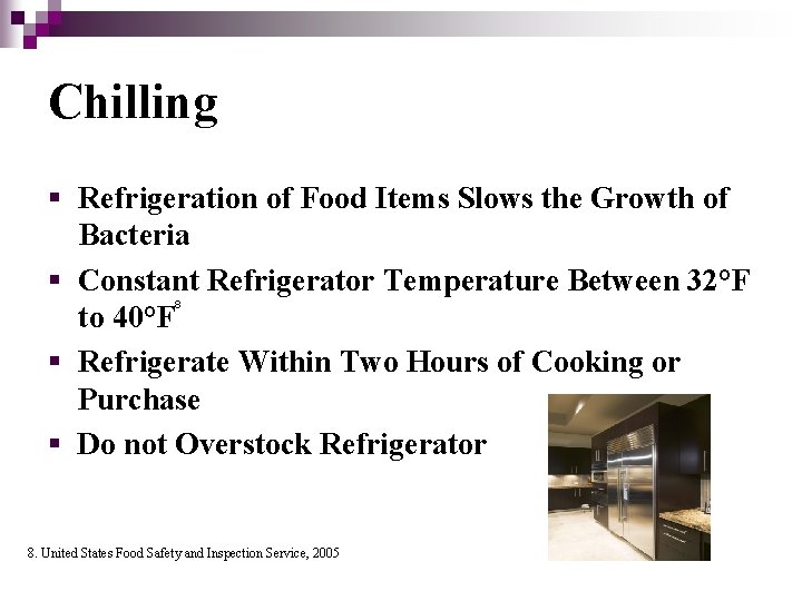 Chilling § Refrigeration of Food Items Slows the Growth of Bacteria § Constant Refrigerator