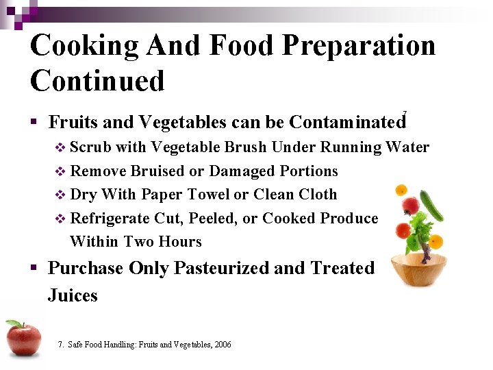 Cooking And Food Preparation Continued 7 § Fruits and Vegetables can be Contaminated v