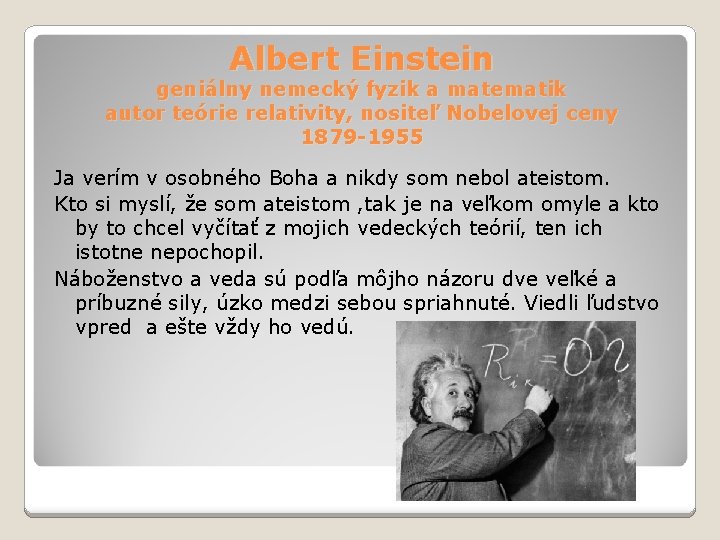 Albert Einstein geniálny nemecký fyzik a matematik autor teórie relativity, nositeľ Nobelovej ceny 1879