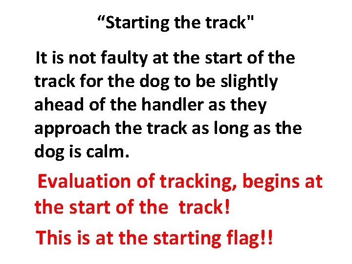 “Starting the track" It is not faulty at the start of the track for