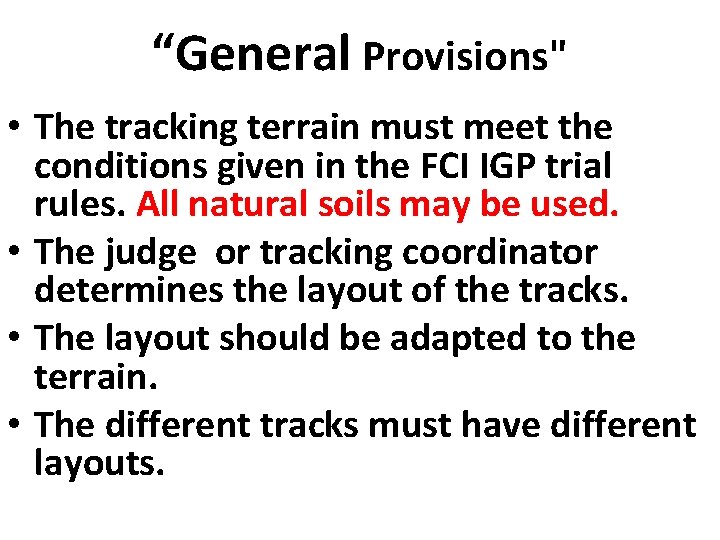 “General Provisions" • The tracking terrain must meet the conditions given in the FCI