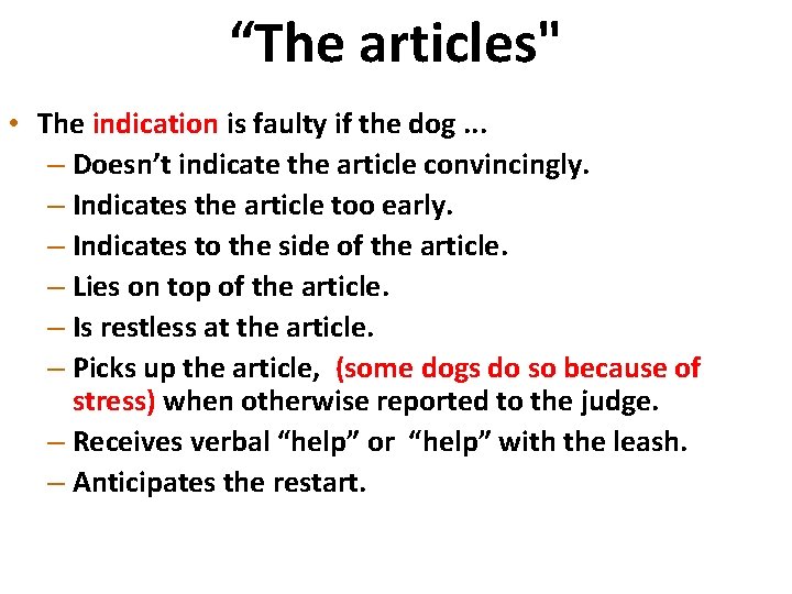 “The articles" • The indication is faulty if the dog. . . – Doesn’t