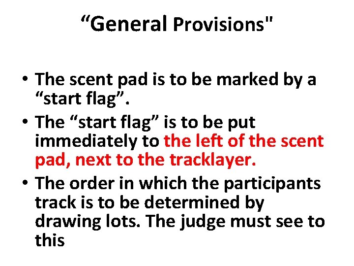 “General Provisions" • The scent pad is to be marked by a “start flag”.
