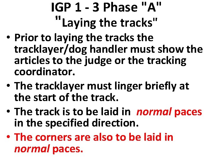 IGP 1 - 3 Phase "A" "Laying the tracks" • Prior to laying the