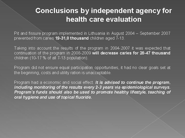Conclusions by independent agency for health care evaluation Pit and fissure program implemented in