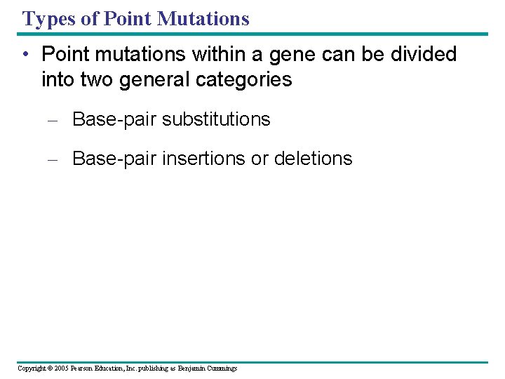 Types of Point Mutations • Point mutations within a gene can be divided into
