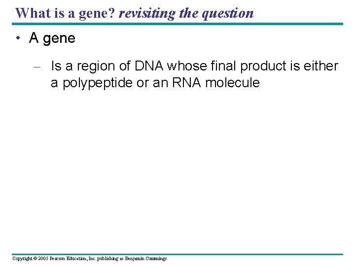 What is a gene? revisiting the question • A gene – Is a region